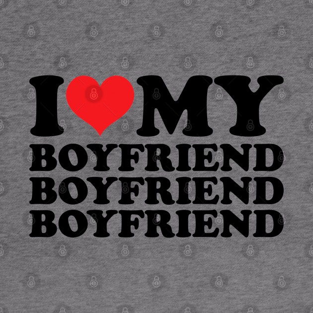 I Love My Boyfriend by Etopix
